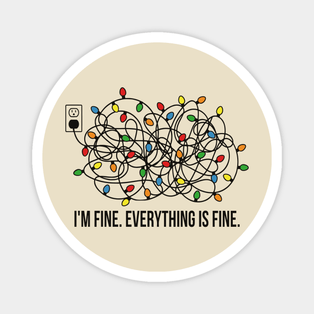 I’m fine Everything is fine Christmas lights Magnet by Karley’s Custom Creations